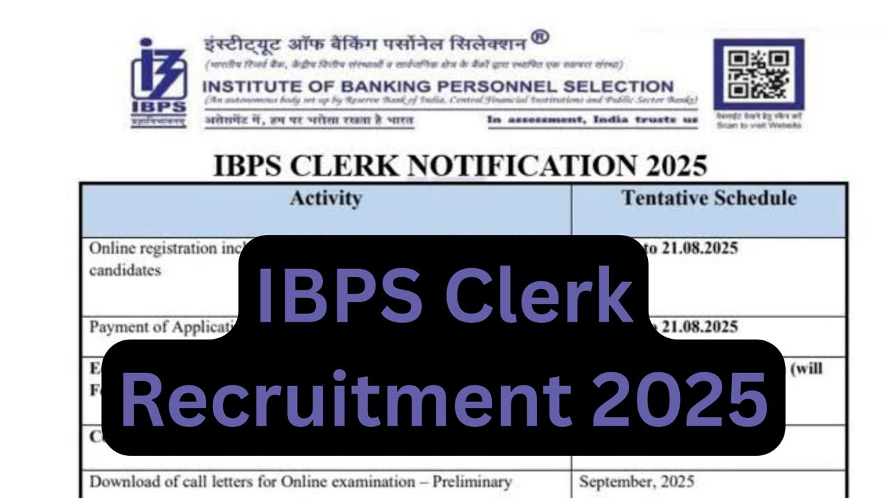 IBPS Clerk Recruitment 2025 Last Date to Apply is August 21